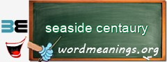 WordMeaning blackboard for seaside centaury
